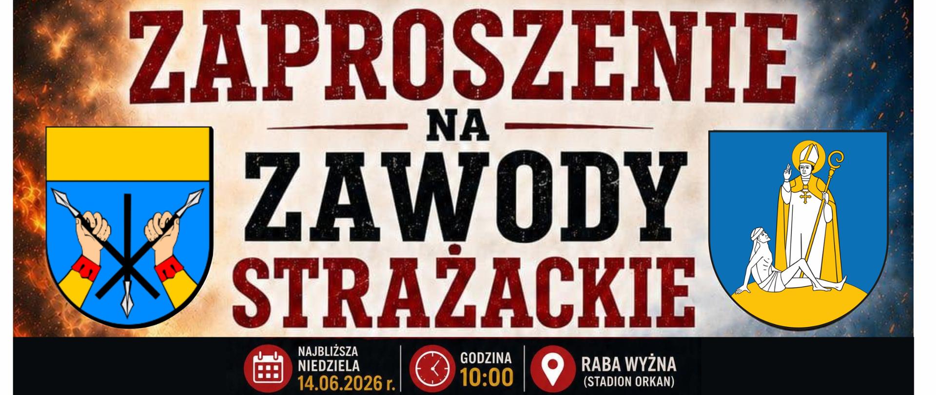Plakat - zaproszenie na zawody strażackie z informacją o terminie, godzinie i miejscu. Na grafice znajdują się dwa herby. 