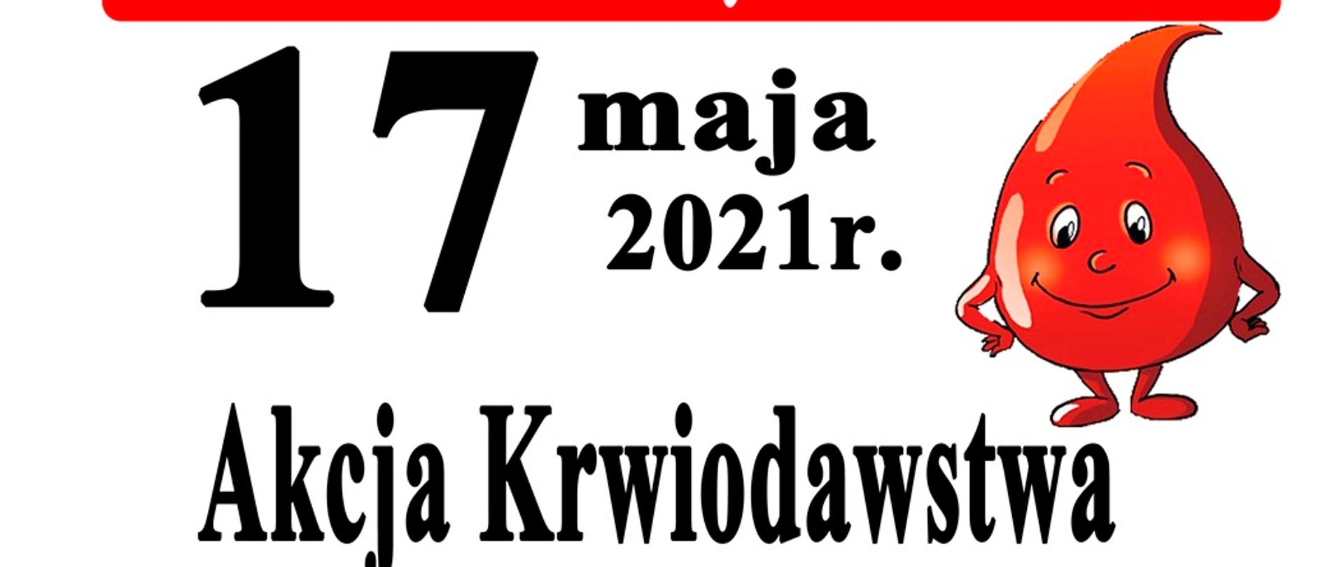 Biały napis na czerwonym tle: Krwii nie zastąpi żaden lek. Poniżej czarny napis 17 maja 2021r. Akcja krwiodawstwa godz. 9:00-13:00 parking przy GOK i OSP w Zabrodziu. Z prawej strony grafika czerwonej krwinki w postaci kropli z rękami i nogami oraz twarzą. Poniżej biało czerwony autokar ustawiony bokiem