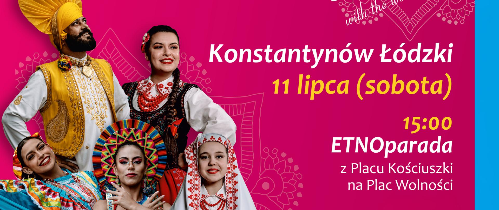 Plakat promujący Międzynarodowy Festiwal Folklorystyczny POLKA 2026 na różowo-bordowym tle. W centralnej części widnieje informacja o wydarzeniu w Konstantynowie Łódzkim: 11 lipca (sobota). O godzinie 15:00 zaplanowano ETNOparadę z placu Kościuszki na Plac Wolności. Po lewej stronie umieszczono zdjęcia pięciu osób ubranych w tradycyjne stroje ludowe z różnych krajów. 