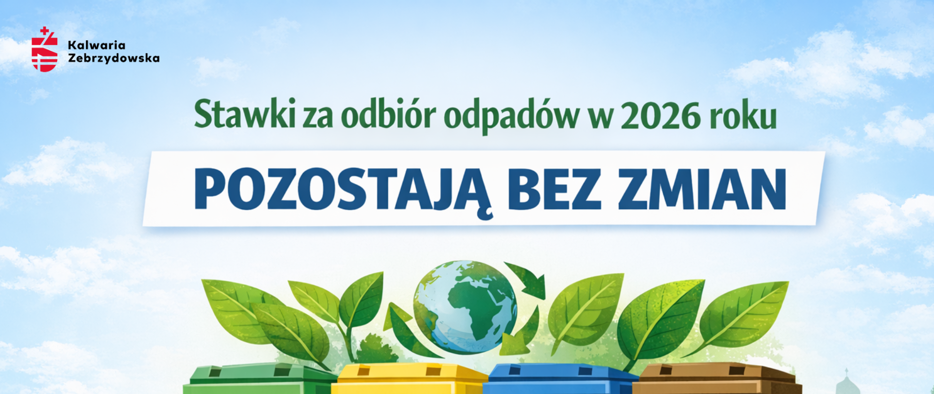 Grafika informacyjna z napisem „Stawki za odbiór odpadów w 2026 roku pozostają bez zmian”. Na jasnym, neutralnym tle widoczne są cztery pojemniki na odpady w kolorach: zielonym, żółtym, niebieskim i brązowym, oznaczające różne frakcje odpadów. Nad pojemnikami umieszczono motywy liści oraz symbol recyklingu, a obok znajduje się pojazd do odbioru odpadów. Grafika ma charakter informacyjny i ekologiczny.