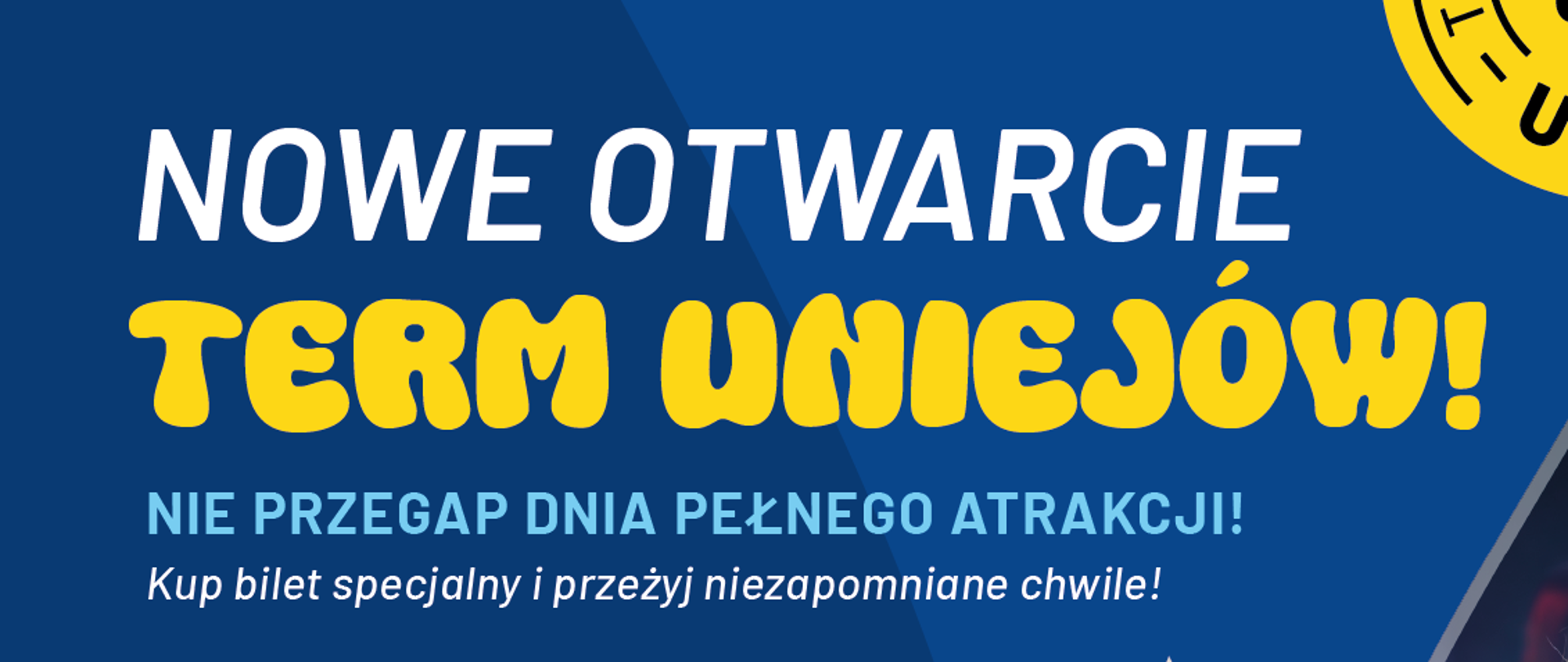 NOWE OTWARCIE TERM UNIEJÓW JUŻ 16 MAJA 2026