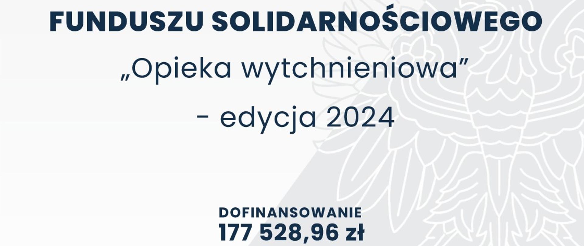 Plakat o wysokości dofinansowania projektu „Opieka wytchnieniowa” - edycja 2024