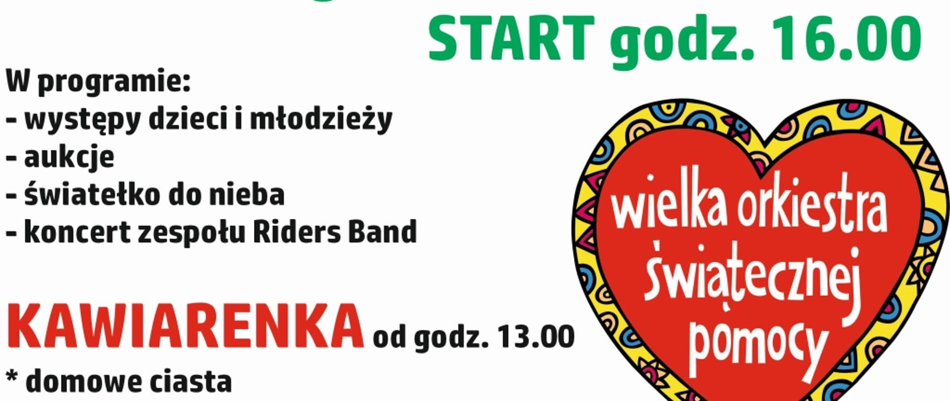 29 stycznia start godz.16.00
W programie:
- występy dzieci i młodzieży
- aukcje
- światełko do nieba
- koncert zespołu Riders Band
KAwiarenka od godz. 13.00
domowe ciasta, pierogi
sala widowiskowa Miejsko-Gminnego Ośrodka Kultury w Krzyżu Wielkopolskim