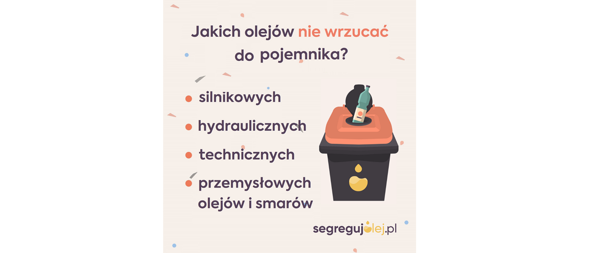 Jakich olejów nie wrzucać do pojemnika? Silnikowych, hydraulicznych, technicznych, przemysłowych olejów i smarów. Na ilustracji 240-litrowy pojemnik na butelki PET z olejem.