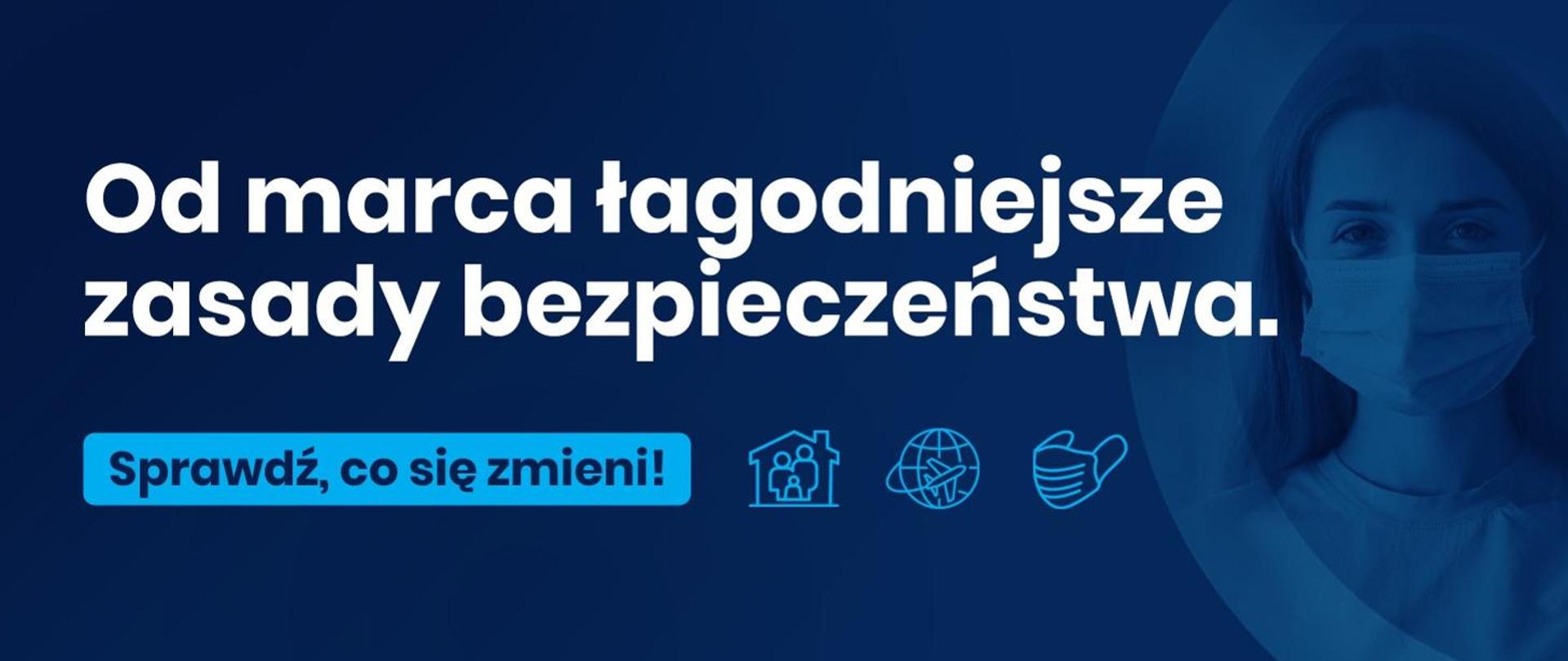 Plansza informacyjna - Od marca łagodniejsze zasady bezpieczeństwa. Sprawdź, co się zmieni!