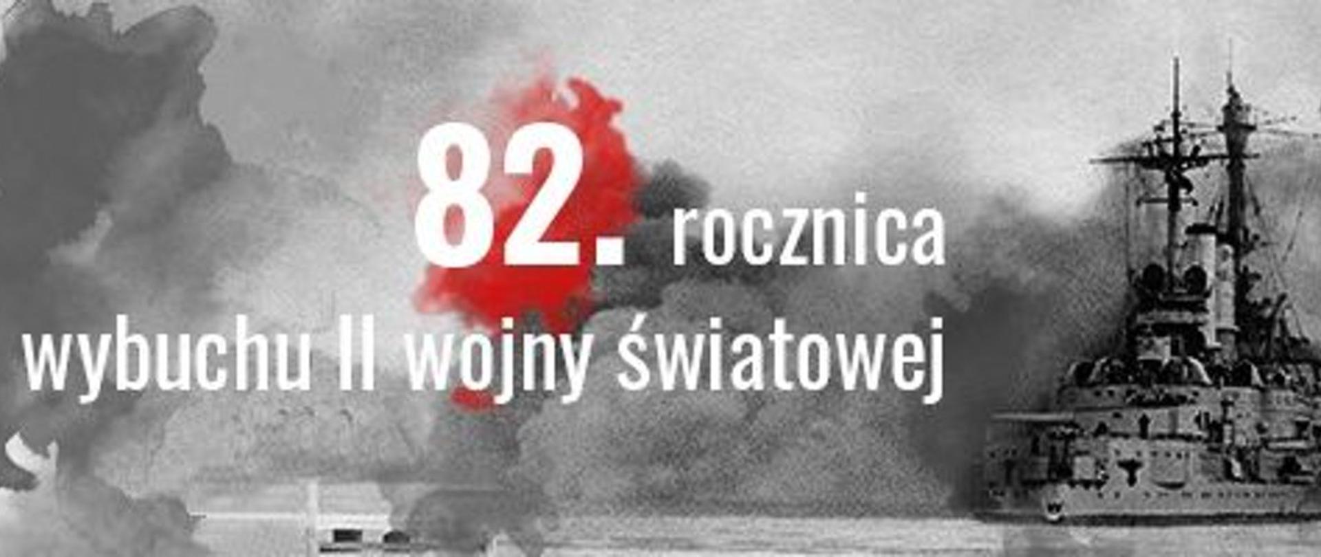 Ilustracja - napis 82 rocznica wybuchu II wojny światowej, na ilustracji Niemiecki pancernik Schleswig-Holstein atakujący Westerplatte