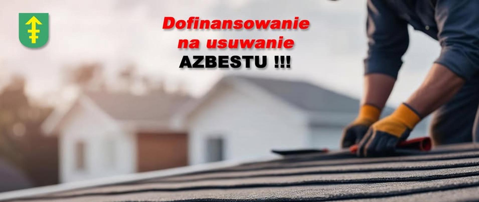 Usuwanie azbestu - dofinansowanie