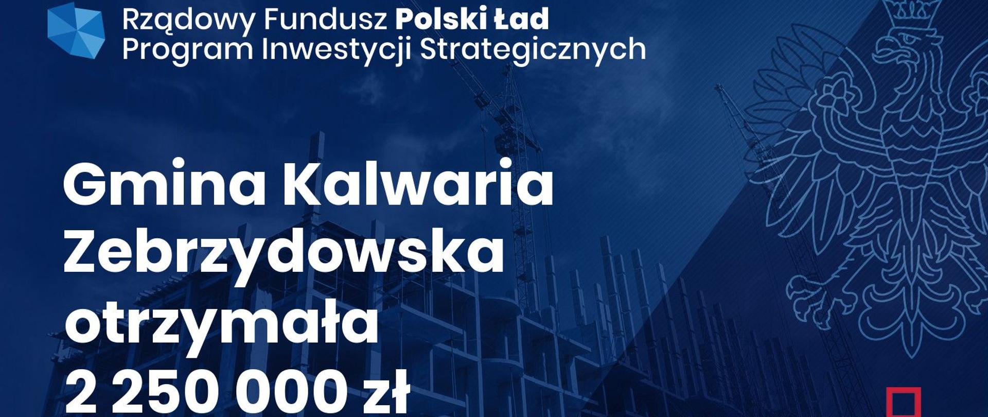 Tablica ilustracyjna na niebieskim tle - 2 mln 250 tys. zł dla Gminy Kalwaria Zebrzydowska z Rządowego Funduszu Polski Ład