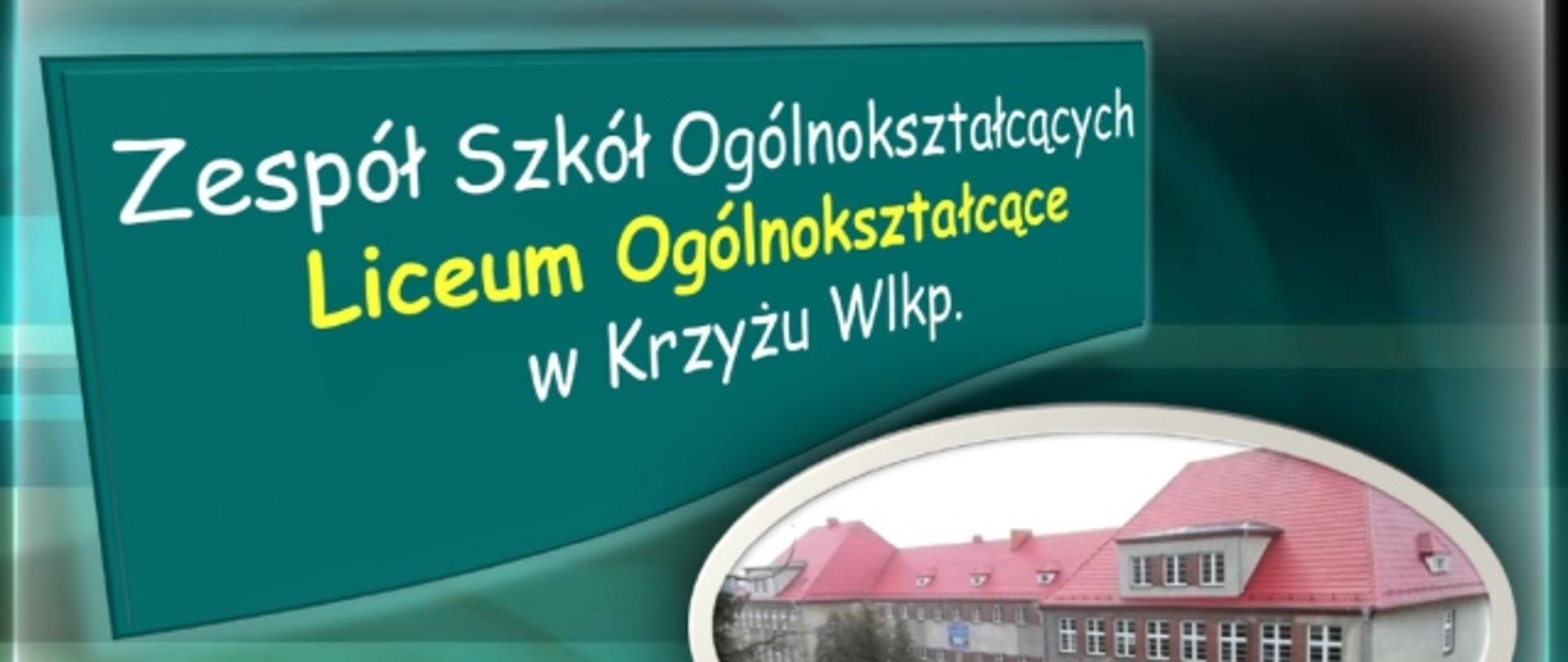 Liceum Ogólnokształcące Zespół Szkół Ogólnokształcących w Krzyżu Wielkopolskim zso.krzyz.pl