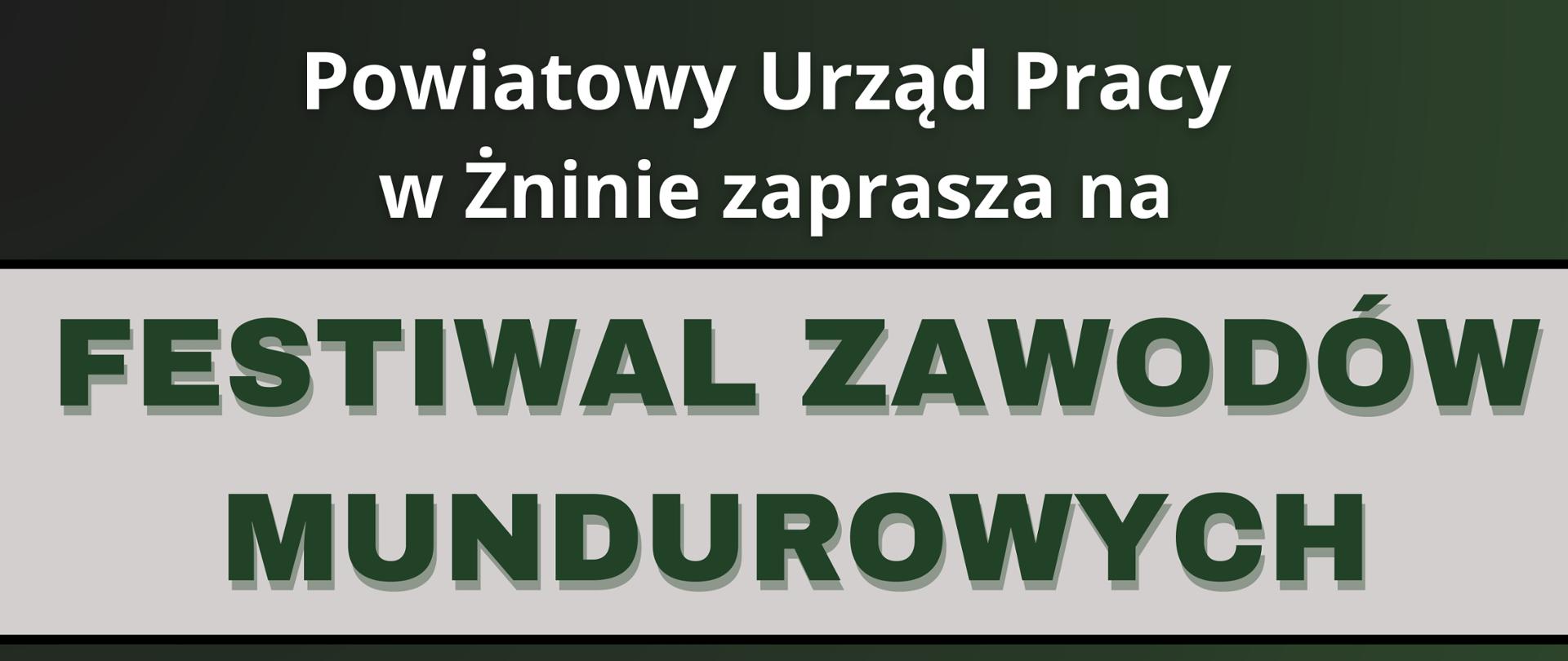 Powiatowy Urząd Pracy w Żninie informuje, że 04.04.2024 roku w godzinach od 09:00 do 11:00 w Zespole Szkół Technicznych w Żninie, ulica Browarowa 14 organizowany będzie Festiwal Zawodów Mundurowych.