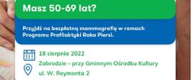 Masz 50-69 lat? Przyjdź na bezpłatną mammografię w ramach Programu Profilaktyki Raka Piersi 18 sierpnia 2022 Zabrodzie przy Gminnym Ośrodku Kultury 