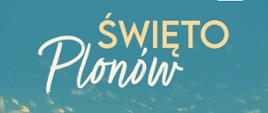 Grafika zapowiadająca Święto Plonów w Konstantynowie Łódzkim. Msza dożynkowa 13 września o godz. 11:30 w kościele Narodzenia NMP przy pl. Kościuszki 4/5. Po mszy tradycyjny poczęstunek.