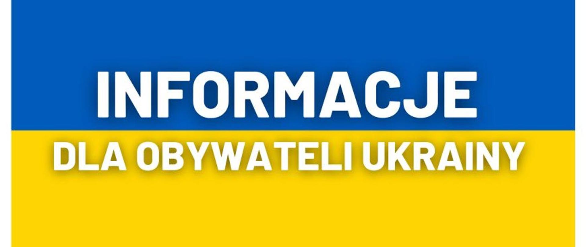 Informacje dla obywateli Ukrainy