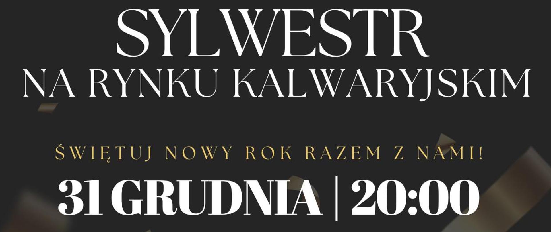 Plakat promujący wydarzenie sylwestrowe w Kalwarii Zebrzydowskiej. Na czarnym tle widoczne duże złote cyfry „2025” stylizowane na balonowe, otoczone złotym konfetti. Poniżej biały napis „Sylwestr na Rynku Kalwaryjskim” oraz hasło „Świętuj Nowy Rok razem z nami”. Na dole informacja o terminie „31 grudnia, godzina 20.00”. W górnej części plakatu znajdują się logotypy Miasta Kalwaria Zebrzydowska oraz Centrum Kultury, Sportu i Turystyki. W dolnej części drobnym tekstem opis programu wydarzenia, w tym bezhukowy pokaz sztucznych ogni, noworoczne życzenia oraz poczęstunek dla uczestników.
