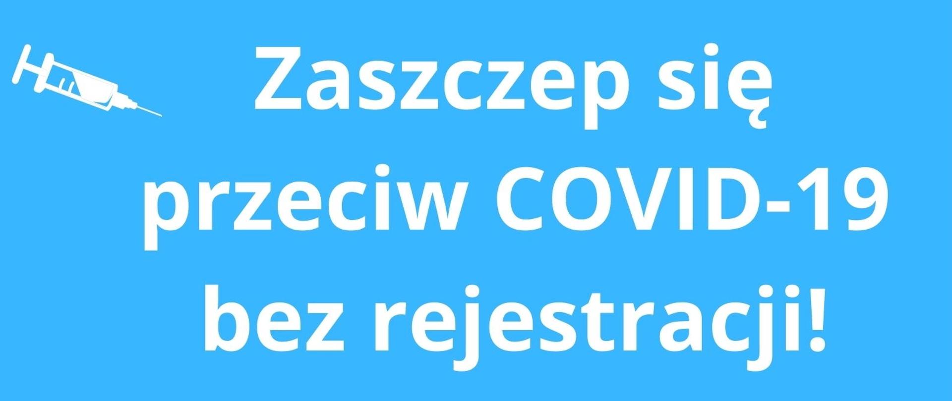 Zaszczep się przeciw COVID-19 bez rejestracji. Zapraszamy teren przy Urzędzie Gminy w Zabrodziu ul. Wł. St. Reymonta 51, 29 sierpnia w godz. 11:00-19:00