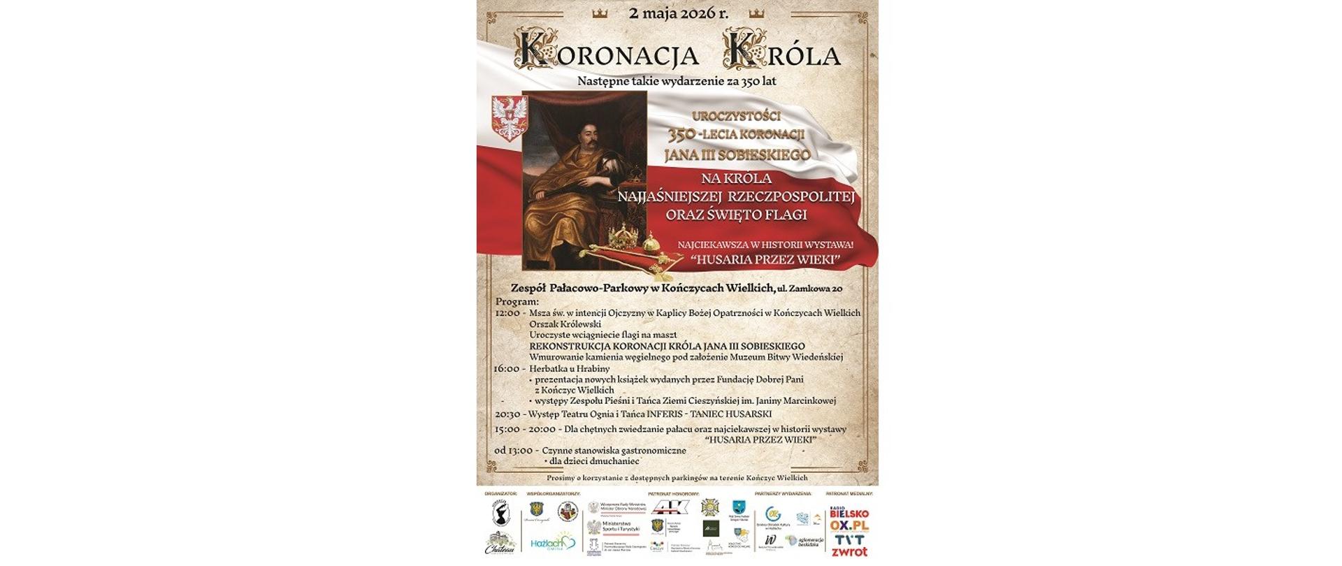 Plakat imprezy. Koronacja Króla. Uroczystości 350-lecia koronacji Jana III Sobieskiego na Króla Najjaśniejszej Rzeczypospolitej oraz Święto Flagi. 2 Maja 2026 roku. Zespół Pałacowo-Parkowy w Kończycach Wielkich, ul. Zamkowa 20