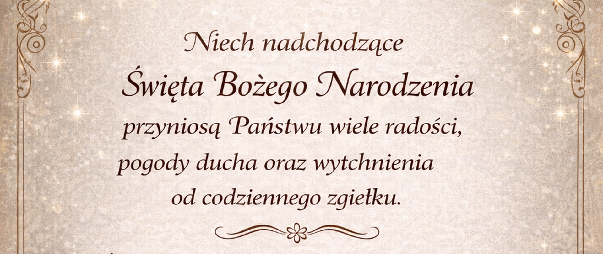 Niech nadchodzące Święta Bożego Narodzenia przyniosą Państwu wiele radości, pogody ducha oraz wytchnienia od codziennego zgiełku. Życzymy, aby w naszych domach zagościła serdeczna atmosfera, a Nowy Rok obfitował w pomyślność i dobre wydarzenia. Wójt Gminy Zabrodzie Krzysztof Jezierski, Przewodnicząca Rady Gminy Zabrodzie Sylwia Marciszewska 