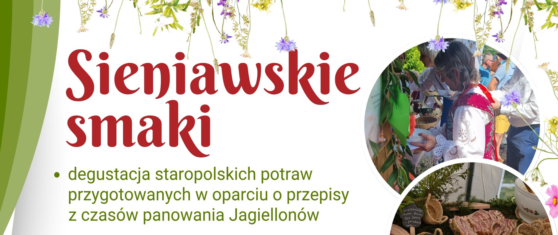 Plakat wydarzenia sieniawskie smaki, informacja że wydarzenie odbędzie się 15 sierpnia o godz 16:00 na dziedzińcu dworu w Sieniawie 302 po prawej stronie trzy zdjęcia nawiązujące do wydarzenia w ubiegłym roku oraz dworek w sieniawie.
