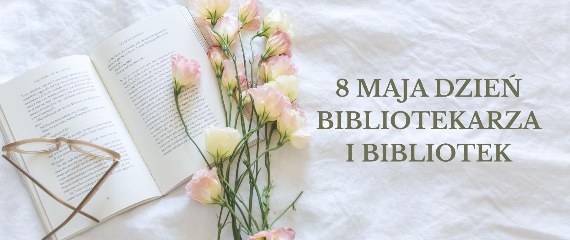 Grafika z książka okularami i kwiatami na białym tle. Z prawej strony zielony napis * maja dzień bibliotekarza i bibliotek.