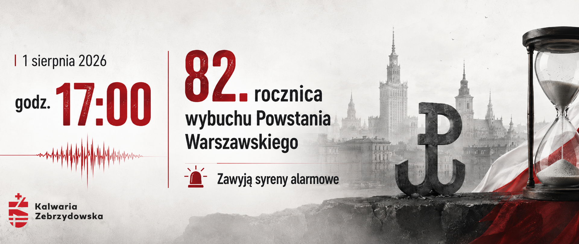 Grafika informująca o 82. rocznicy wybuchu Powstania Warszawskiego. Na tle panoramy Warszawy widoczne są symbol Polski Walczącej, biało-czerwona flaga i klepsydra. Po lewej podano datę 1 sierpnia 2026 r., godzinę 17.00 oraz informację o uruchomieniu syren alarmowych. W dolnym rogu znajduje się logo Kalwarii Zebrzydowskiej.