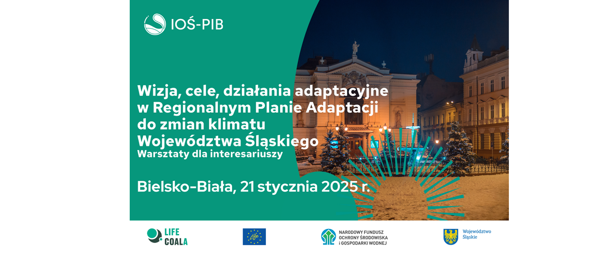 Plakat informacyjny. Wizja, cele, działania adaptacyjne w Regionalnym Planie Adaptacji do zmian klimatu Województwa Śląskiego. Warsztaty dla interesariuszy. Bielsko-Biała, 21 stycznia 2025 r. 