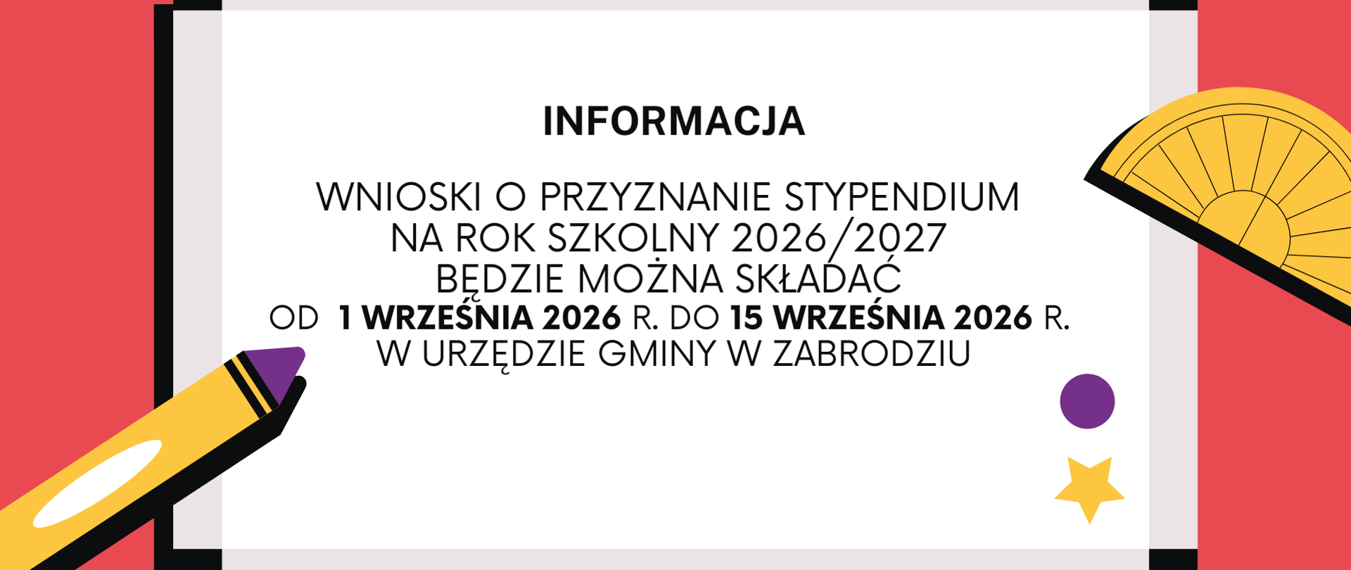 Kolorowa grafika informacyjna na czerwonym tle z ilustracją ołówka i kątomierza. Treść: INFORMACJA. Wnioski o przyznanie stypendium na rok szkolny 2026/2027 będzie można składać od 1 września 2026 r. do 15 września 2026 r. w Urzędzie Gminy w Zabrodziu