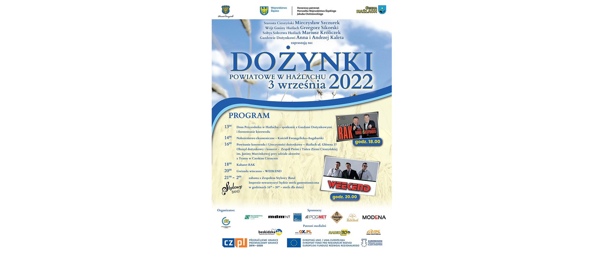 Plakat Dożynek Powiatowych w Hażlachu. Honorowy Patronat Marszałka Województwa Śląskiego Jakuba Chełstowskiego. Na Dożynki Powiatowe w Hażlachu 3 września 2022 roku zapraszają Starosta Cieszyński Mieczysław Szczurek, Wójt Gminy Hażlach Grzegorz Sikorski, Sołtys Sołectwa Hażlach Mariusz Króliczek oraz Gazdowie Dożynek Anna i Andrzej Kaleta. Zamieszczony program imprezy.