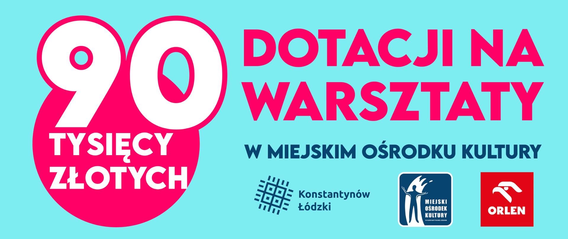 Baner z napisem 90 tysięcy złotych dotacji na warsztaty artystyczne w Miejskim Ośrodku Kultury