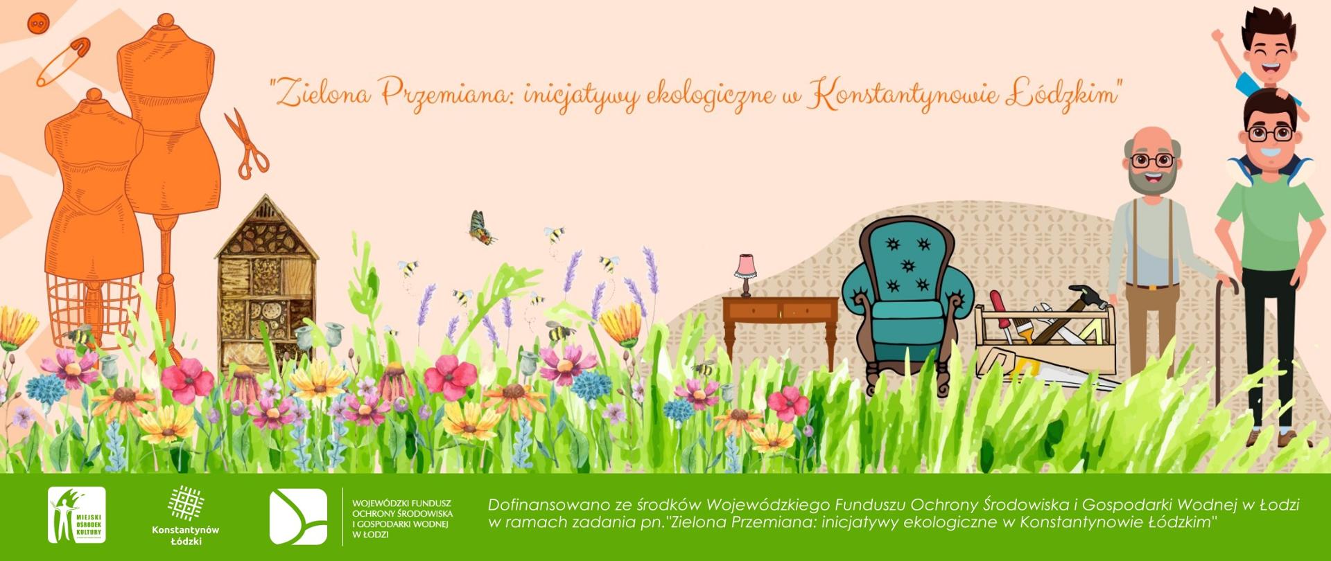 Ilustrowany baner projektu „Zielona Przemiana: inicjatywy ekologiczne w Konstantynowie Łódzkim”. Na grafice widać łąkę z kwiatami i owadami, hotel dla owadów, elementy związane z upcyklingiem i rękodziełem oraz postacie symbolizujące mieszkańców. U dołu znajdują się logotypy organizatorów i informacja o dofinansowaniu z WFOŚiGW w Łodzi.
