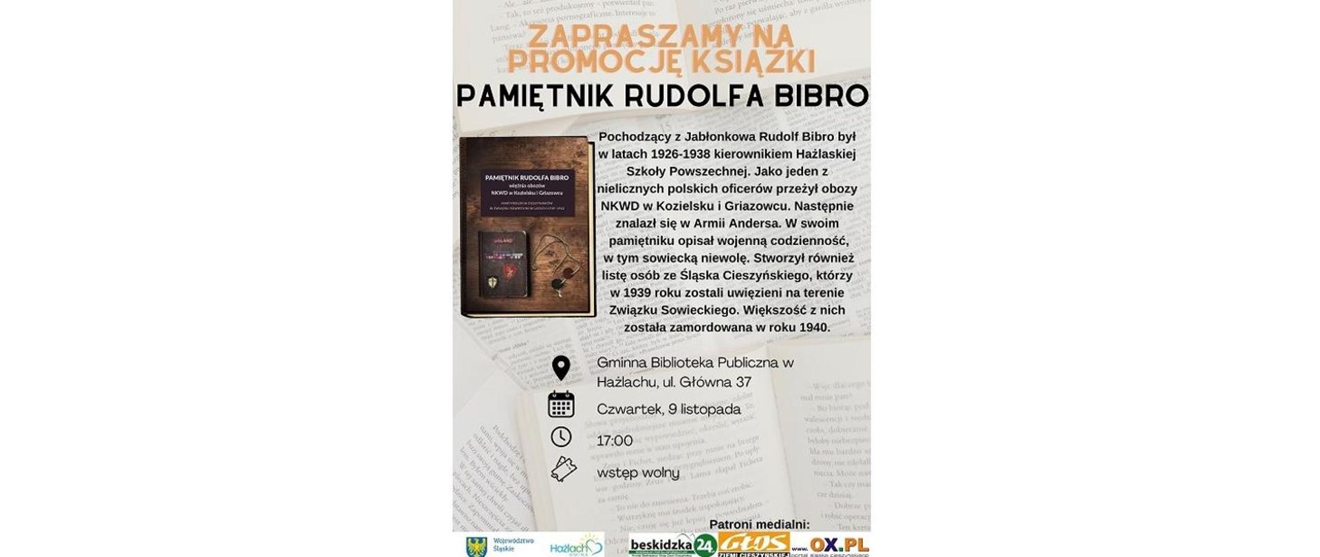 Plakat promujący książkę. Zapraszamy na promocję książki „Pamiętnik Rudolfa Bibro, więźnia obozów NKWD w Kozielsku i Griazowcu. Martyrologia Cieszyniaków w Związku Sowieckim w latach 1939-1942”. Gminna Biblioteka Publiczna w Hażlachu, ul. Główna 37, czwartek, 9 listopada, 17.00, wstęp wolny. 