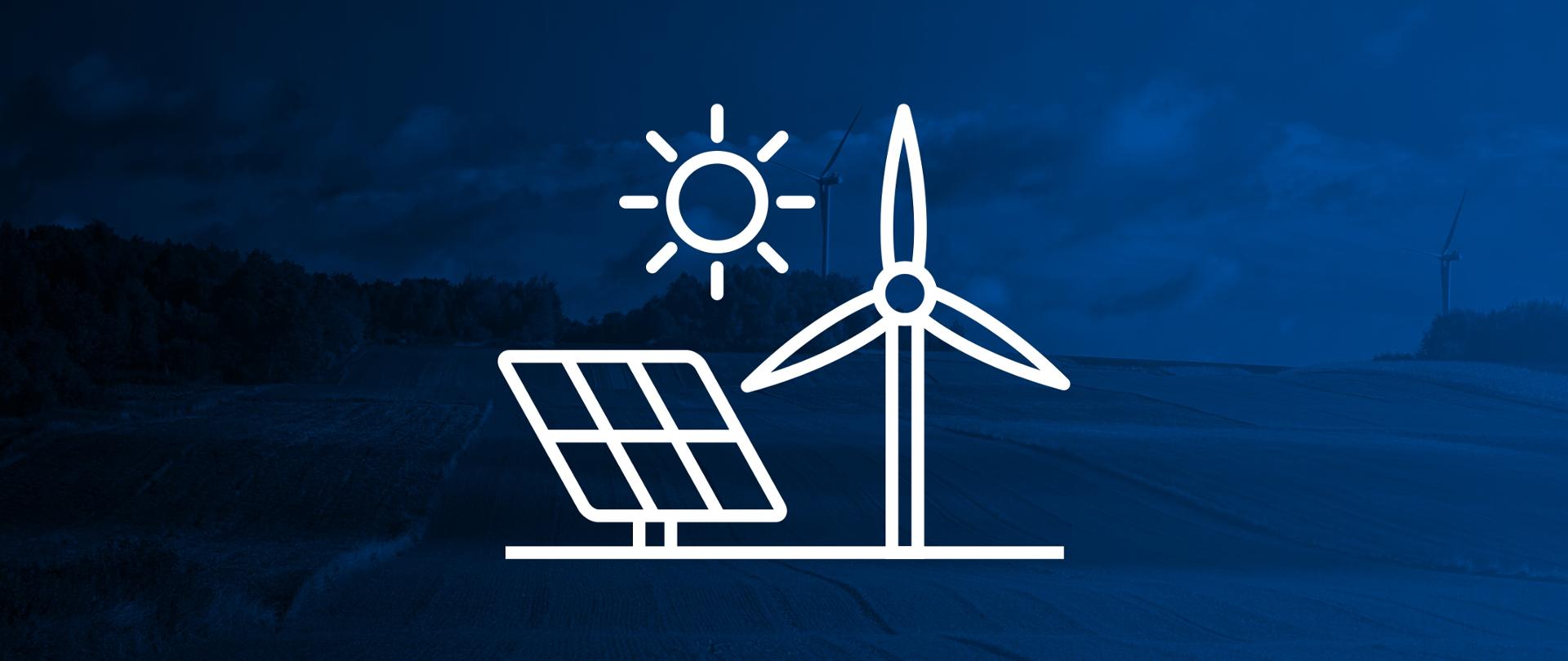 Grafika przedstawia ilustrację odnawialnych źródeł energii na tle krajobrazu. Na pierwszym planie znajdują białe, uproszczone ikony przedstawiające panel słoneczny z promieniami słońca oraz turbinę wiatrową. W tle widoczny jest krajobraz z polami i lasami w ciemnoniebieskim odcieniu.