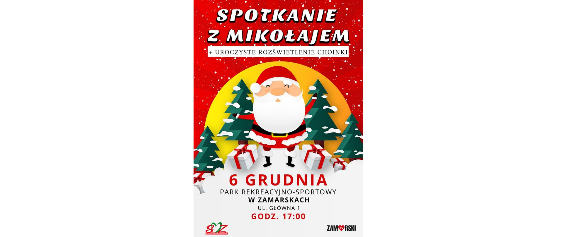 Plakat imprezy. Tekst: Spotkanie z Mikołajem + uroczyste rozświetlenie choinki. 6 grudnia, Park Rekreacyjno-Sportowy w Zamarskach, ul. Główna 1, godzina 17.00. Widoczna postać Mikołaja z prezentami. U dołu loga: Stowarzyszenia Miłośników Zamarsk i Zamarski TV.