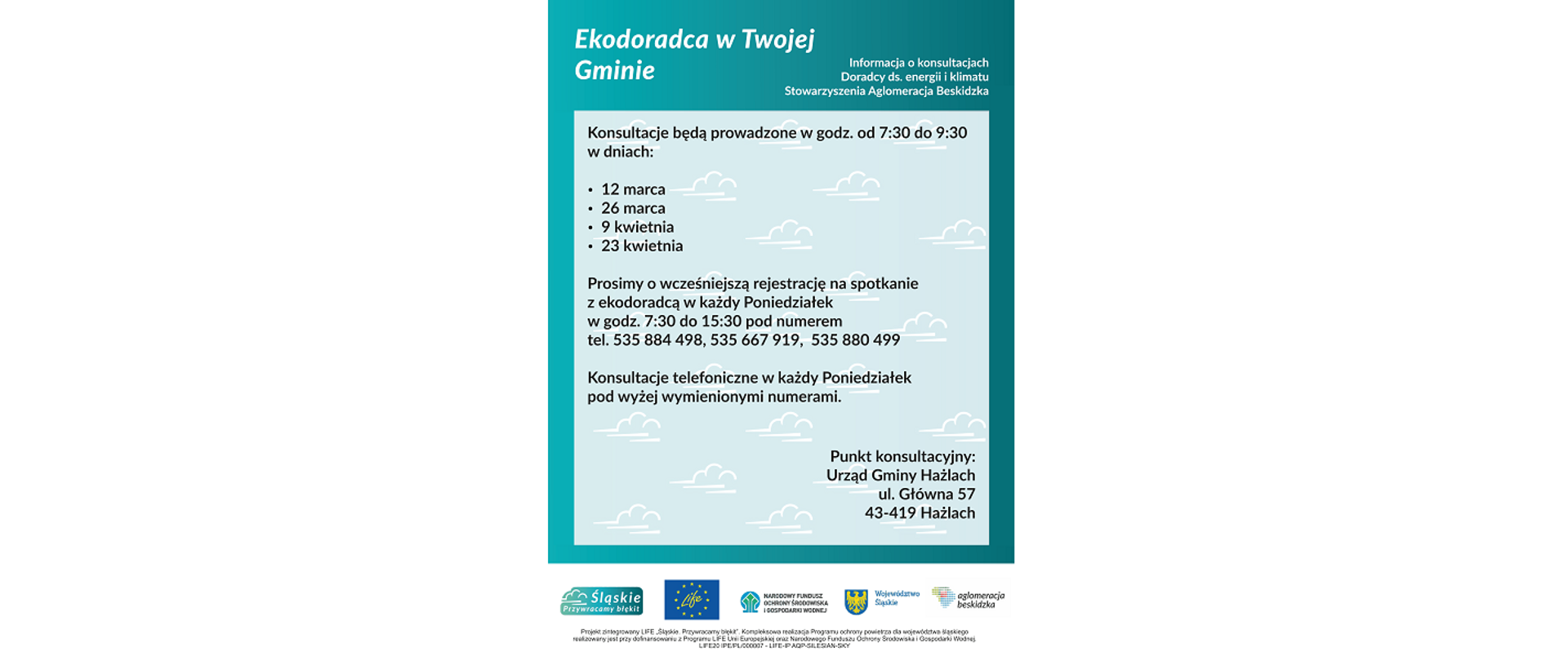 Plakat informujący o konsultacjach. Ekodoradca w Twojej Gminie. Informacja o konsultacjach. Punkt konsultacyjny: Urząd Gminy Hażlach, ul. Główna 57, 43-419 Hażlach. Logotypy: Śląskie. Przywracamy błękit, LIFE, Narodowy Fundusz Ochrony Środowiska i Gospodarki Wodnej, Województwo Śląskie, Aglomeracja Beskidzka