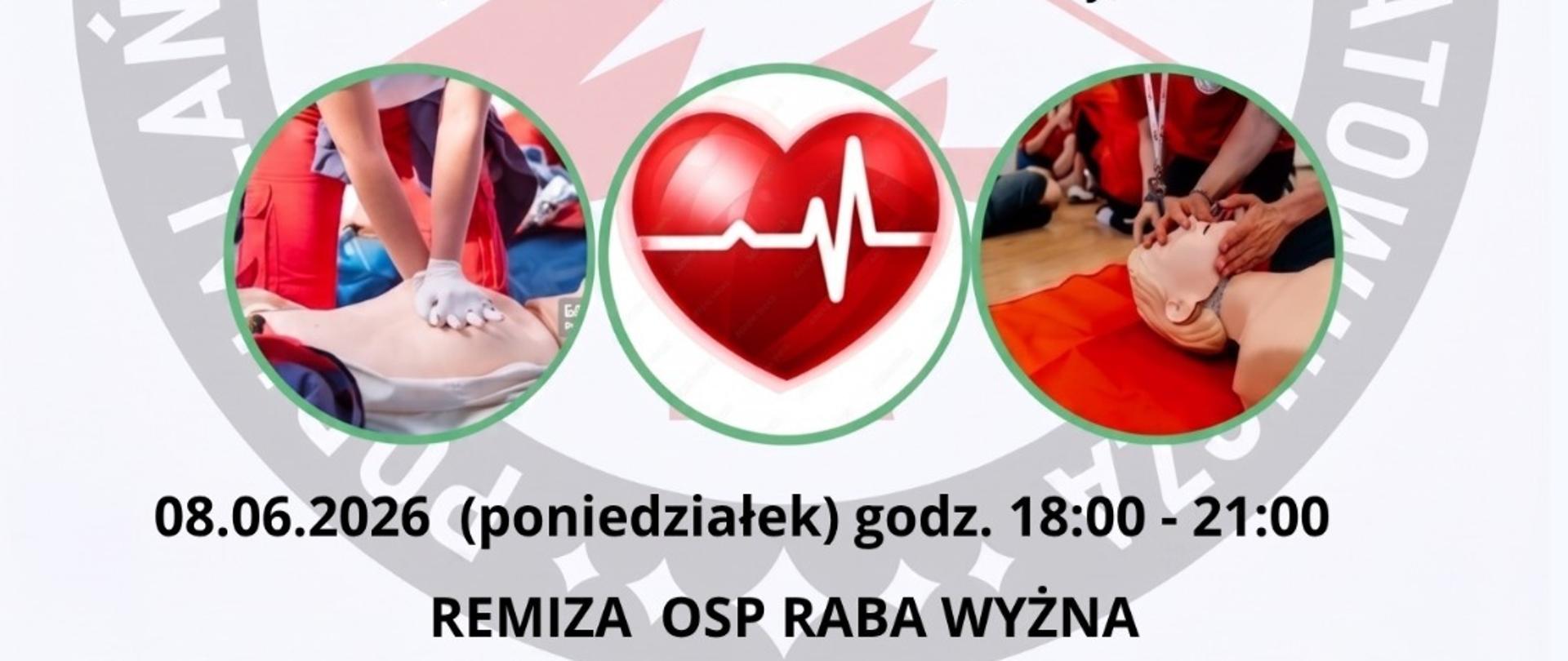Plakat informujący o szkoleniu z pierwszej pomocy. U góry duży czerwony napis „PIERWSZA POMOC”. Poniżej tekst zapraszający na praktyczne szkolenie. W dolnej części znajdują się trzy okrągłe grafiki: po lewej osoba wykonująca uciski klatki piersiowej, pośrodku czerwone serce z zapisem EKG, po prawej ćwiczenia resuscytacji na fantomie. Na plakacie podano termin szkolenia: 8 czerwca 2026 r. (poniedziałek), godz. 18:00–21:00, oraz miejsce: Remiza OSP Raba Wyżna. Na dole znajdują się logotypy organizatorów i partnerów wydarzenia oraz informacja o finansowaniu szkolenia ze środków OLiOC.
