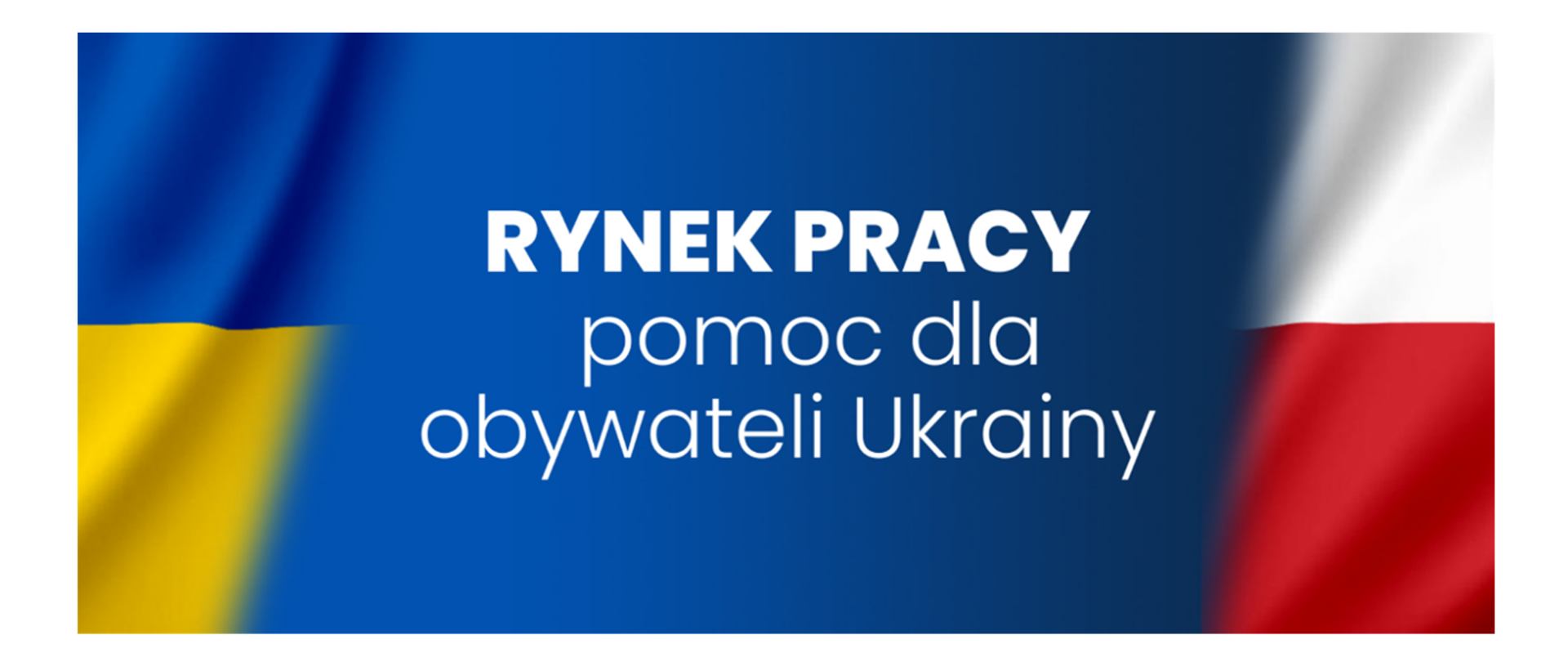 grafika przedstawia flagę Polski i Ukrainy na tle której znajduje się opis Rynek pracy pomoc dla obywateli Ukrainy