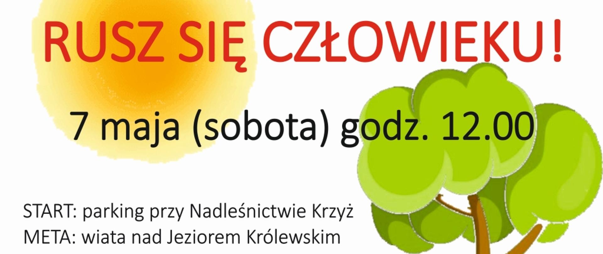 Miejsko-Gminny Ośrodek Kultury w Krzyżu Wielkopolskim
oraz partnerzy: Nadleśnictwo Krzyż, Thule Group,
Klub Biegacza Aktywni Krzyż Wielkopolski,
zapraszają dzieci, młodzież i dorosłych
do udziału w wiosennej edycji imprezy ph.
RUSZ SIĘ CZŁOWIEKU!
7 maja (sobota) godz. 12.00
START: parking przy Nadleśnictwie Krzyż
META: wiata nad Jeziorem Królewskim
W PROGRAMIE:
* OGNISKO
* QUIZ Z NAGRODAMI
* POKAZ MANEWROWANIA CANOE
* POKAZ UDZIELANIA PIERWSZEJ POMOCY
Zgłoszenia przyjmujemy do 4 maja
w biurze M-GOK lub pod nr telefonu (67) 25-64-139
Wpisowe: 10 zł dzieci, 20 zł osoby dorosłe
Regulamin imprezy dostępny na stronie www.mgokkrzyz.pl oraz w biurze M-GOK