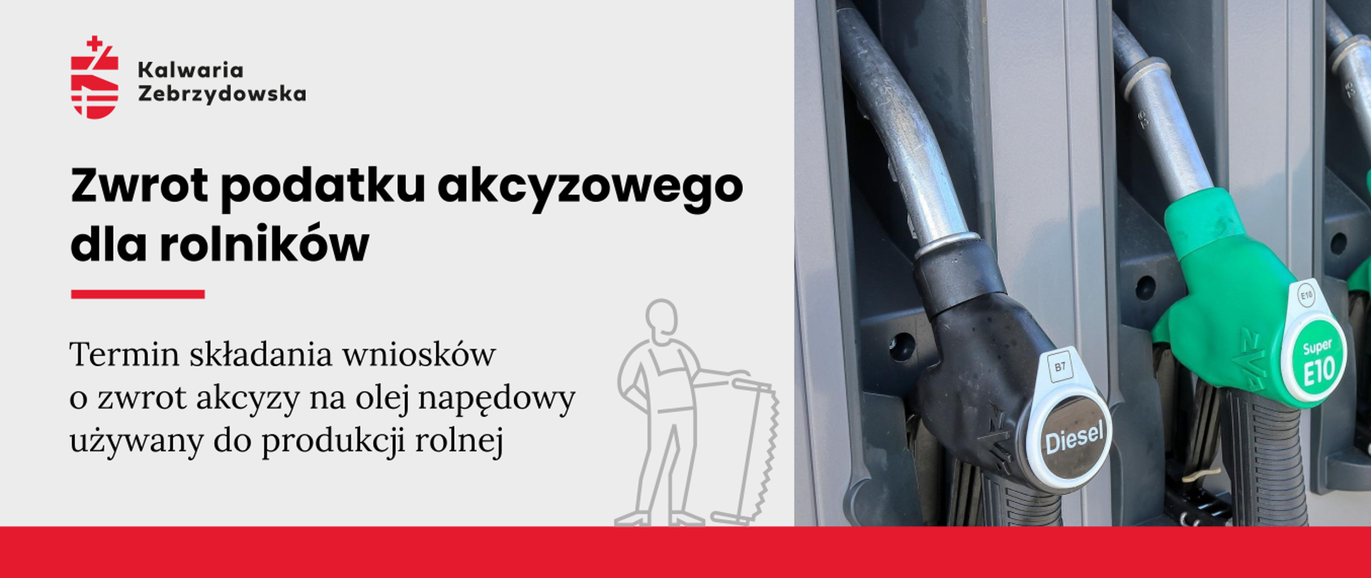 Baner- na szarym tle po lewej logo Kalwarii, napis zwrot podatku akcyzowego dla rolników, oraz Termin składania wniosków o zwrot akcyzy na olej napędowy używany do produkcji rolnej, pośrodku kontur postaci symbolizującej rzemieślnika, u dołu czerwona kreska, po prawej fotografia dystrybutora paliw z pistoletami oleju napędowego i benzyny