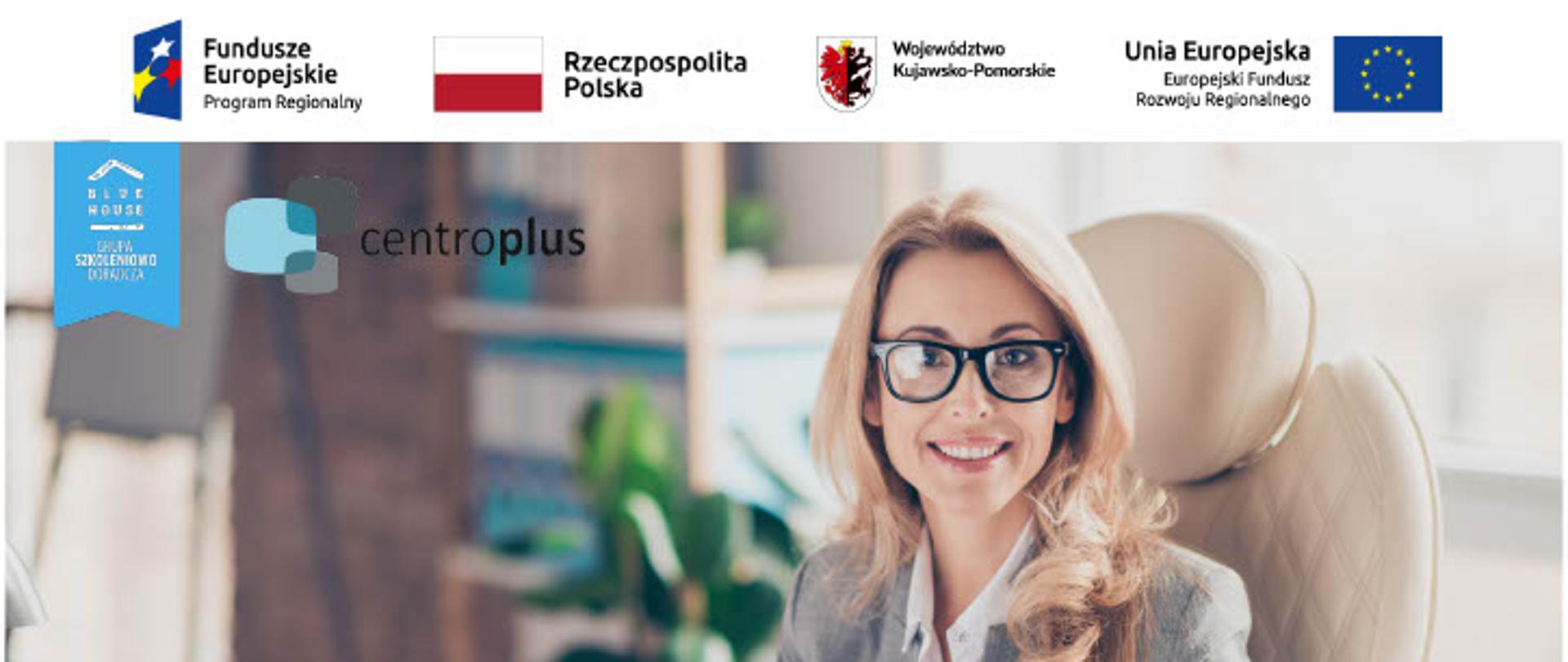 Blue House S.C. oraz CENTROPLUS realizują projekt współfinansowany ze środków Unii Europejskiej pn. "Nowa ścieżka pracy"