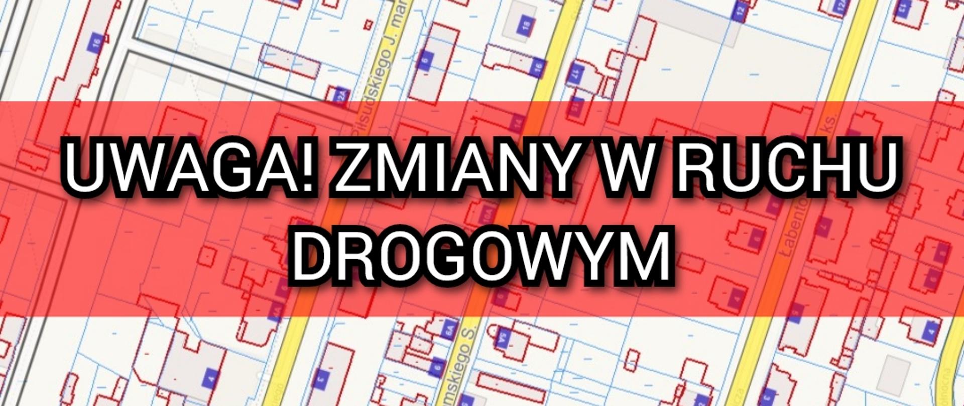 Uwaga zmiany w ruchu drogowym