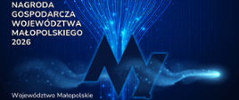 Plakat Nagrody Gospodarczej Województwa Małopolskiego 2026 - Województwo Małopolskie zaprasza przedsiębiorców, instytucje, jednostki samorządu terytorialnego oraz organizacje gospodarcze do zgłaszania kandydatur do Nagody Gospodarczej Województwa Małopolskiego 2026. Nabór trwa do 31 br.