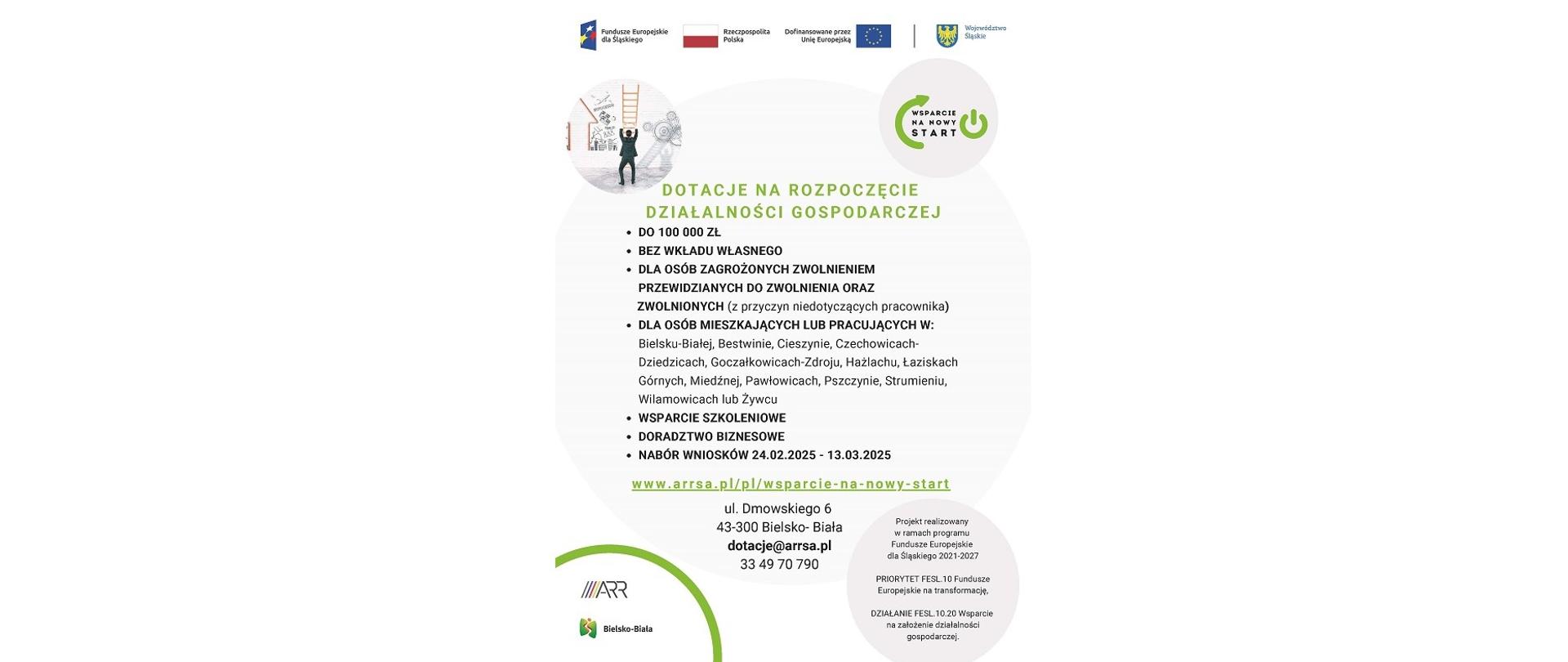 Plakat informacyjny projektu dotacyjnego „Wsparcie na NOWY START”Plakat informacyjny projektu dotacyjnego „Wsparcie na NOWY START”. Dotacja na rozpoczęcie działalności gospodarczej. Projekt realizowany w ramach programu Fundusze Europejskie dla Śląskiego 2021-2027, PRIORYTET FESL.10 Fundusze Europejskie na transformację,
DZIAŁANIE FESL.10.20 Wsparcie na założenie działalności gospodarczej.
