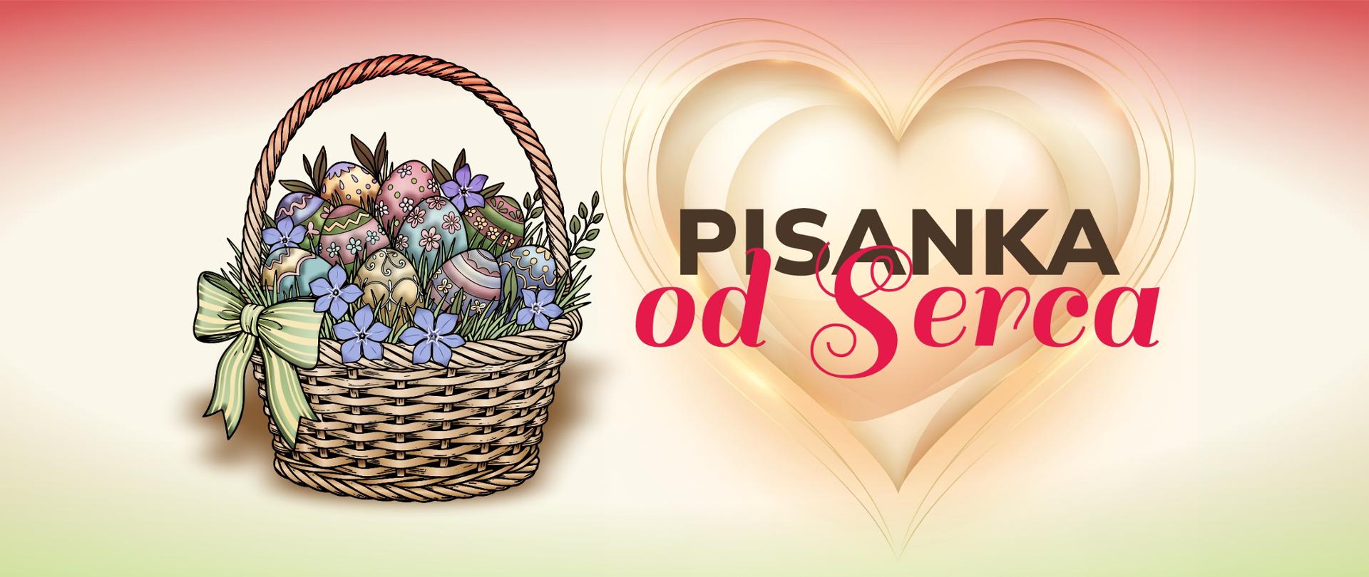 Grafika o charakterze świątecznym na jasnym, pastelowym tle. Po lewej stronie znajduje się rysunkowy, wiklinowy koszyk wypełniony kolorowymi pisankami ozdobionymi wzorami kwiatowymi i geometrycznymi. Koszyk jest udekorowany zieloną kokardą oraz drobnymi fioletowymi kwiatuszkami. Po prawej stronie widnieje duży, delikatny kształt serca, na którym umieszczono napis: „PISANKA od Serca”. Słowo „PISANKA” jest zapisane ciemnobrązową, prostą czcionką, natomiast „od Serca” różową, ozdobną kursywą.