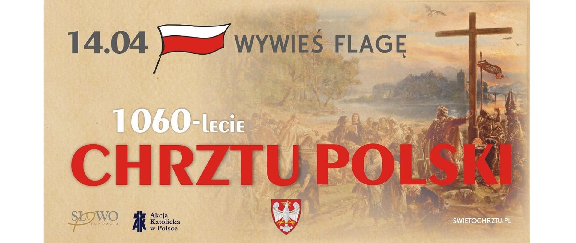 Baner. 14.04 wywieś flagę. 1060-lecie chrztu Polski
