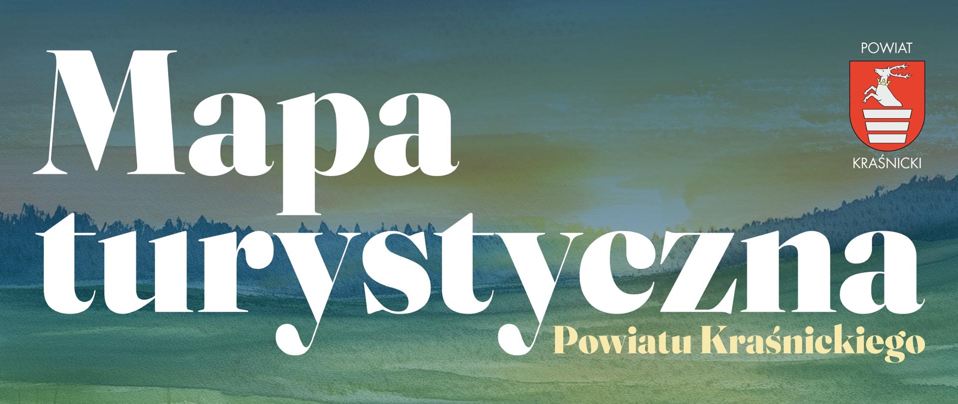 Grafika przedstawia biały napis "Mapa turystyczna", pod którym znajduje się żółty napis "Powiatu Kraśnickiego". W prawym górnym rogu znajduje się Herb Powiatu Kraśnickiego. W tle akwarelowy obraz zachodu słońca nad lasem i polaną.