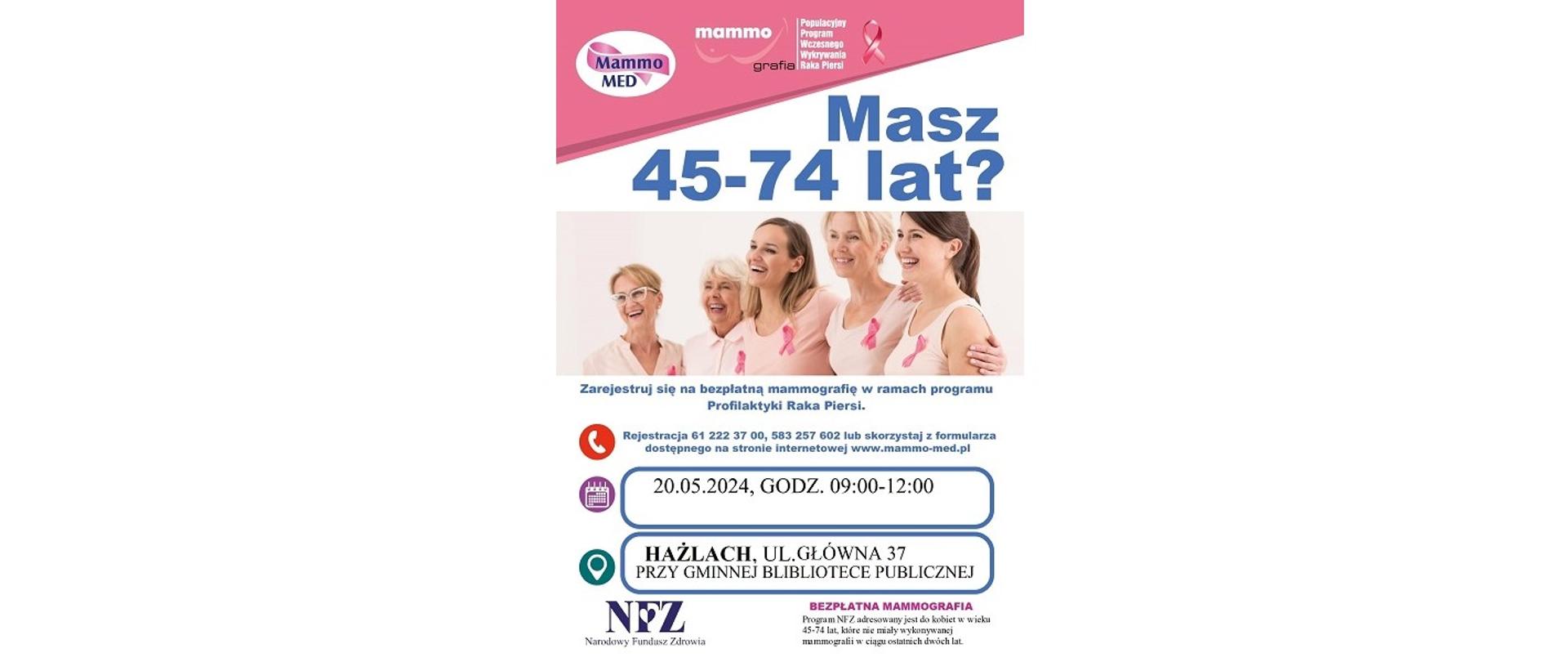 Plakat informacyjny. Masz 45-74 lat? Zarejestruj się na bezpłatną mammografię w ramach programu Profilaktyki Raka Piersi. 20.05.2024, godz. 09.00-12.00. Hażlach, ul. Główna 37, przy Gminnej Bibliotece Publicznej