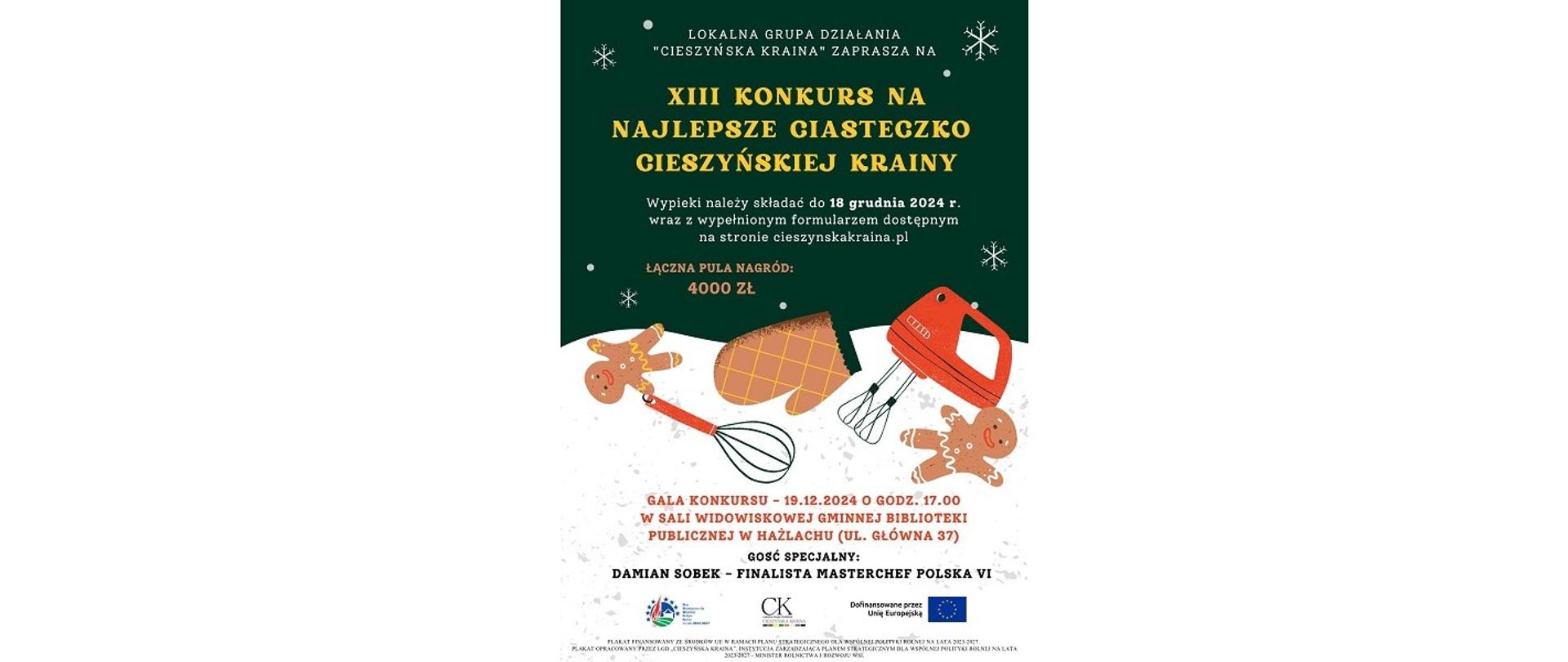 Plakat konkursowy. Stowarzyszenie Lokalna Grupa Działania „Cieszyńska Kraina” zaprasza do udziału w XIII Konkursie na Najlepsze Ciasteczko Cieszyńskiej Krainy. Wypieki należy składać do 18 grudnia 2024 r. wraz z wypełnionym formularzem dostępnym na stronie cieszynskakraina.pl. Łączna pula nagród: 4000 zł.
