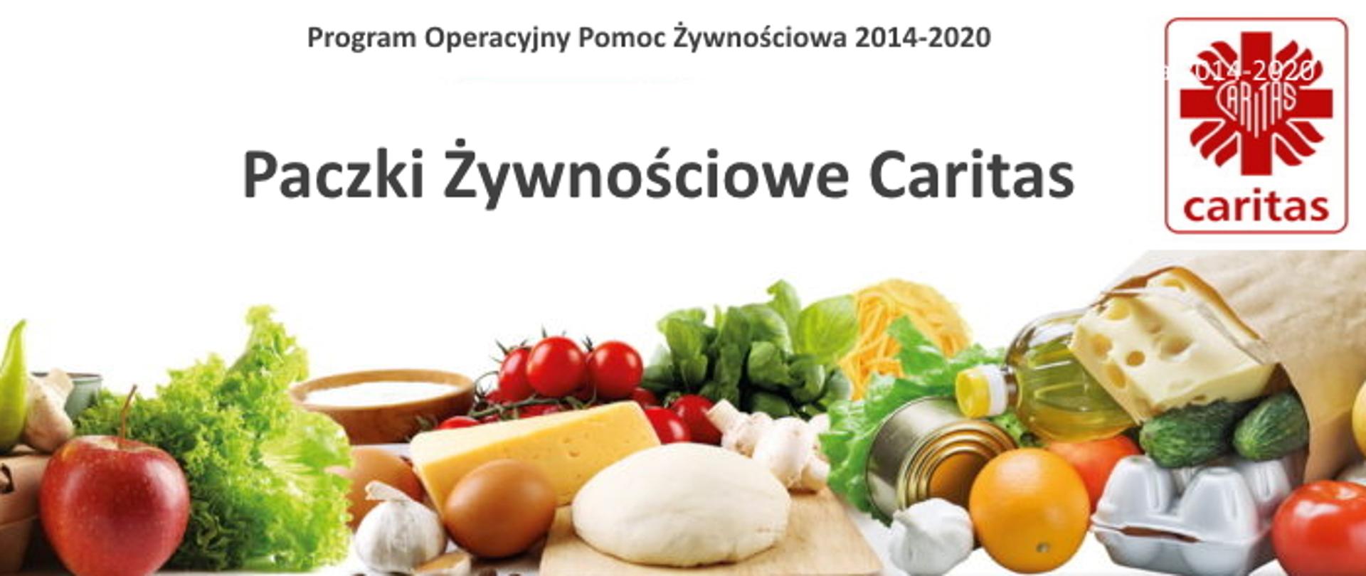 Program Operacyjny Pomoc Żywnościowa 2014-2020. Paczki żywnościowe Caritas. Po prawej sronie logo Caritas w postaci czerwonego krzyża z napisem caritas. Poniżej leżą produkty żywnościowe: jabłka, sery, pomidory, jajka, puszki i inne.