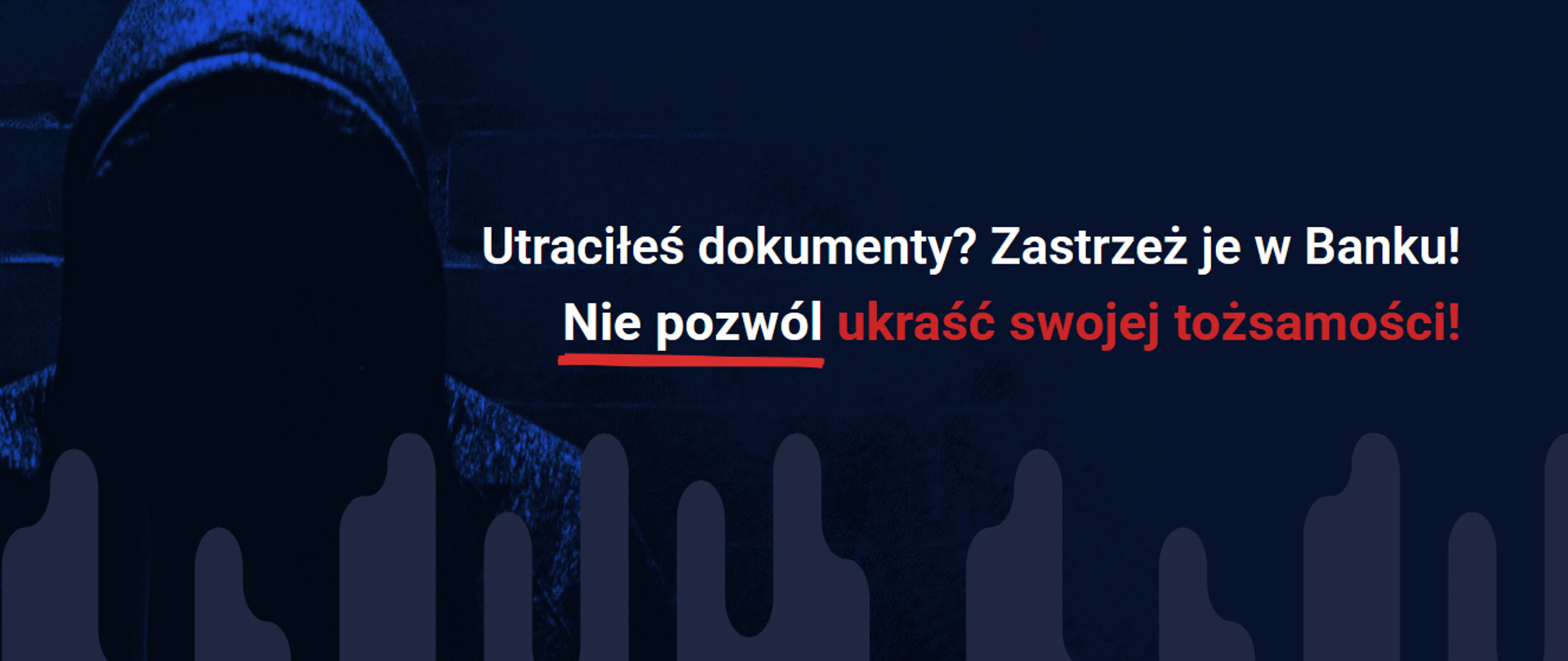Baner, zakapturzona postać. Utraciłeś dokumenty? Zastrzeż je w banku!