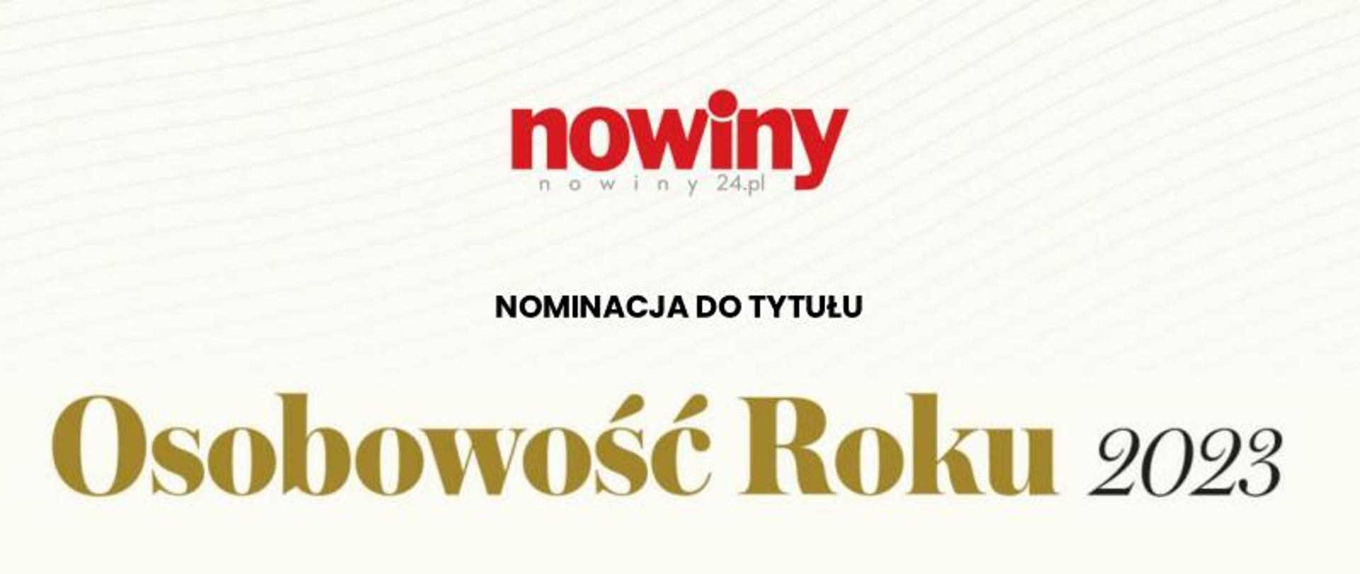 Nominacja o treści:
Nominacja do tytułu
OSOBOWOŚĆ ROKU 2023
Szanowny Pan Krzysztof Sobejko
Niniejszym gratulujemy uzyskania nominacji
Kapituły Redakcji "Nowin"
do tytułu Osobowości Roku 2023
w kategorii Polityka, samorządność i społeczność lokalna
Kapituła doceniła wkład w życie naszego regionu,
przyznając nominację w szczególności za zaangażowanie na rzecz gminy Leżajsk.
Co roku w wielkim plebiscycie Osobowości Roku, mieszkańcy naszego regionu wybierają laureatów tych
zaszczytnych tytułów w każdym mieście i powiecie naszego województwa. Prestiżowe nagrody i statuetki są
wręczane podczas uroczystej gali.
Zwycięzcy z naszego regionu awansują też do wielkiego ogólnopolskiego finału plebiscytu, w którym zostaną
przyznane Osobowości Roku Polski 2023. Ich wręczenie odbędzie się podczas wielkiej gali na Zamku Królewskim w Warszawie.
Podsumowaniem plebiscytu będzie wydanie wyjątkowego albumu, w którym zostaną zaprezentowani
laureaci pierwszych trzech miejsc w każdej kategorii plebiscytu z każdego województwa. Album będzie
wspaniałym uwiecznieniem działalności osobowości świata kultury i nauki, biznesmenów, polityków
i samorządowców oraz społeczników z całej Polski.
Wszystkie osoby nominowane do nagrody, a wśród nich także Pana, przedstawiamy w naszych serwisach
internetowych pod adresem www.nowiny24.pl/osobowosc, a następnie 29 maja w specjalnym dodatku do gazety.
jeszcze raz serdecznie gratulujemy!
Z poważaniem
Marcin Żminkowski - p.o re. nacz. "Nowin"
Grzegorz Nowakowski - Prezes Polska Press Sp. z o.o. Makroregionu Południe
Rzeszów, 7 maja 2024r.