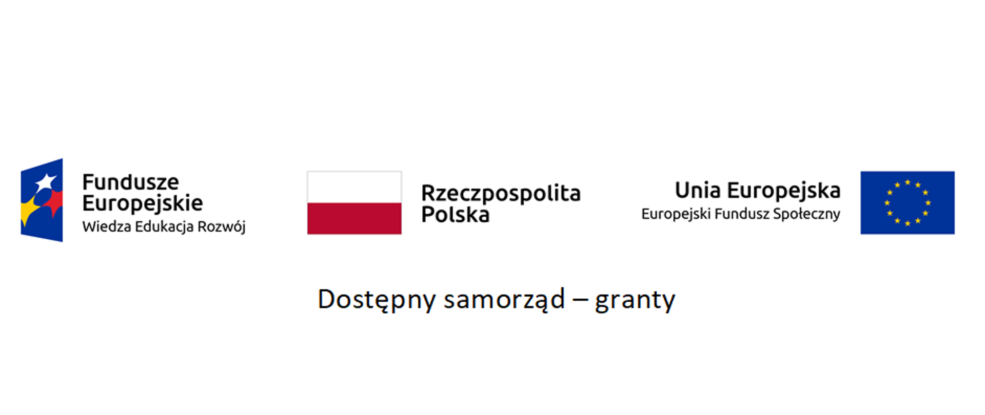Projekt „Dostępny samorząd – granty”. Loga: Fundusze Europejskie Wiedza Edukacja Rozwój, Rzeczpospolita Polska, Unia Europejska Europejski Fundusz Społeczny. Napis: Dostępny samorząd – granty